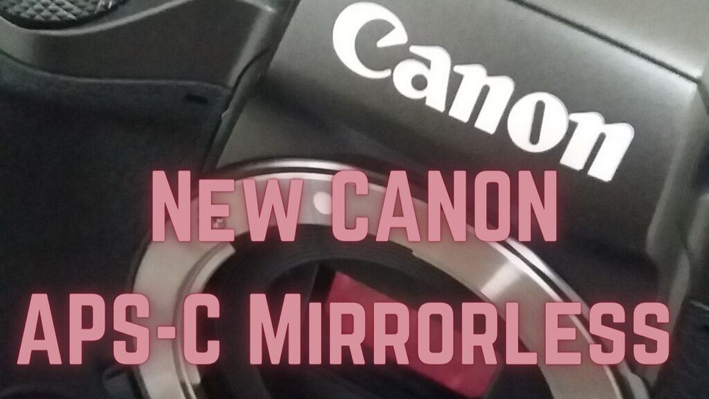 New Canon APSC Mirrorless Cameras (First In The "R" Lineup)